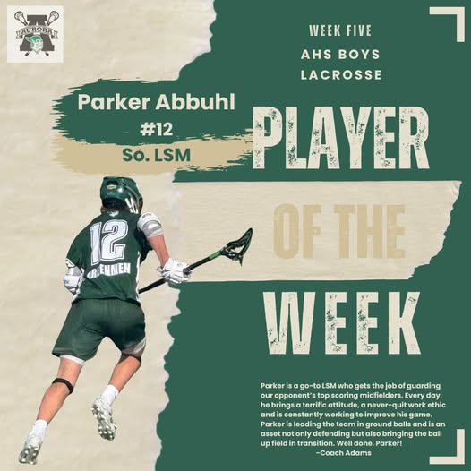 Sports Feature: Parker Abbuhl, Boys Lacrosse, and Player of the Week Honors